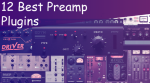 12 Best Preamp VST Plugins