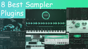 8 Best Sampler Plugins For Music Producers