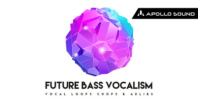 Apollo Sound Future Bass Vocalism