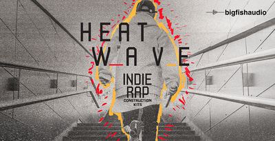 Big Fish Audio Heat Wave: Indie Rap Construction Kits