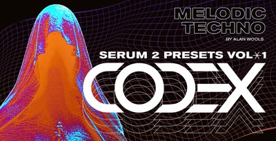 Codex Samples Serum 2 Presets Vol.1 - Melodic Techno