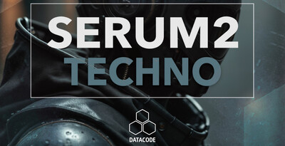Datacode FOCUS: Serum 2 Techno