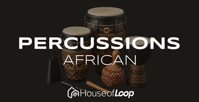 House Of Loop Percussions African