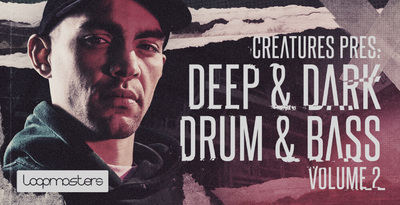 Loopmasters Creatures - Deep & Dark Drum & Bass Vol 2