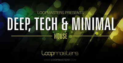 Loopmasters Deep Tech and Minimal House