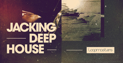 Loopmasters Jacking Deep House