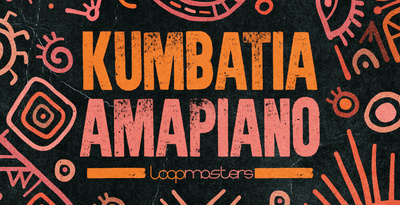 Loopmasters Kumbatia Amapiano