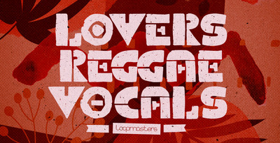 Loopmasters Lovers Reggae Vocals