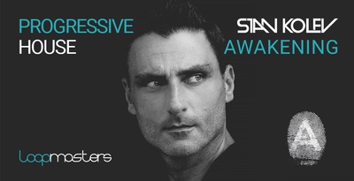 Loopmasters Stan Kolev - Awakening - Progressive House
