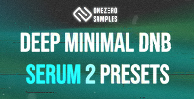 OneZero Deep Minimal DnB Serum 2 Presets