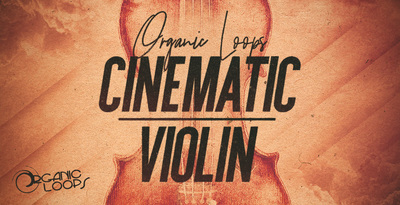 Organic Loops Cinematic Violin