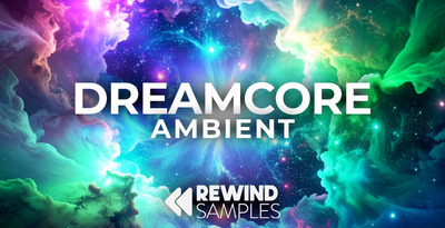 Rewind Samples Dreamcore: Ambient