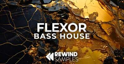 Rewind Samples Flexor: Bass House