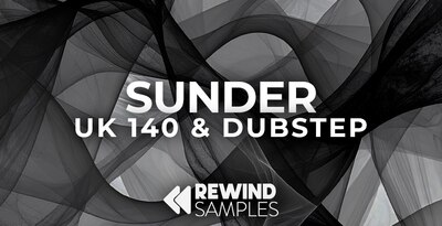 Rewind Samples Sunder: UK 140 & Dubstep