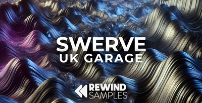 Rewind Samples Swerve: UK Garage