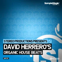 Sample Magic Stereo Productions Present: David Herrero's Organic House Beats