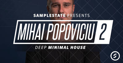 Samplestate Mihai Popoviciu - Deep Minimal House 2