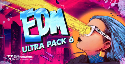 Singomakers EDM Ultra Pack 6