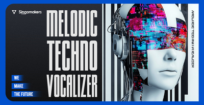 Singomakers Melodic Techno Vocalizer