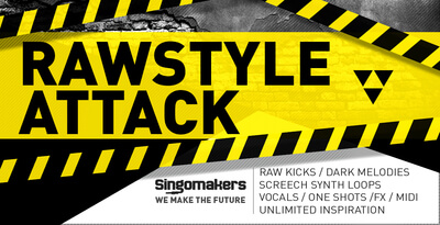 Singomakers Rawstyle Attack