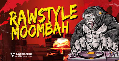 Singomakers Rawstyle Moombah