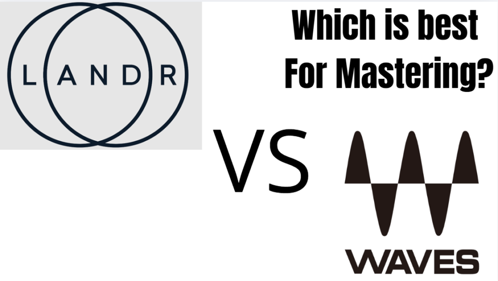 Waves vs LANDR - Which is Best For Mastering