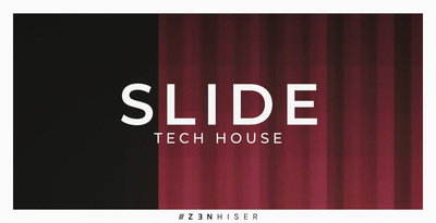 Zenhiser Slide - Tech House