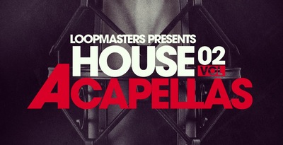 Loopmasters House Acapellas Vol. 2