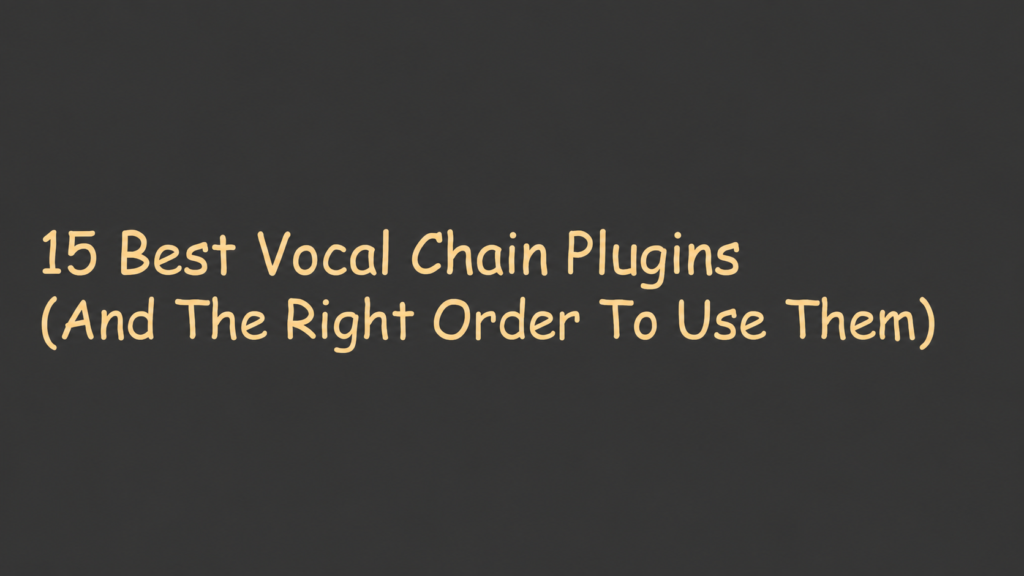 15 Best Vocal Chain Plugins